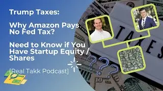 Trump Taxes, Why Amazon Pays No Fed Tax, Need to Know if You Have Startup Equity / Shares