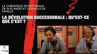 La dévolution successorale : qu'est-ce que c'est ?
