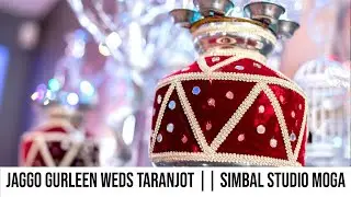 LIVE II JAGGO CEREMONY II GURLEEN & TARANJOT II SIMBAL STUDIO MOGA MOB. 75359-00555.