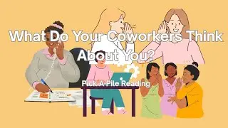 What Do Your Coworkers Think About You??? 🤔🤔 PICK A PILE READING 