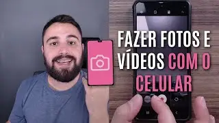 PRIMEIROS PASSOS PARA TIRAR FOTOS OU FAZER VÍDEOS COM A CÂMERA DO CELULAR
