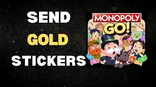 How to Send Gold Stickers on Monopoly Go | Best Method