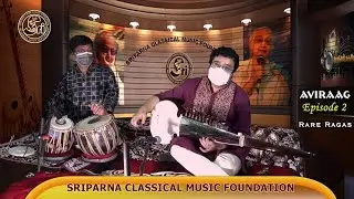 Episode 2, Aviraag, Raga Gunji Kanada, Rare Ragas in Sarod
