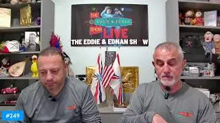 Ednan&Eddie show #249