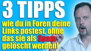 DREI TIPPS wie du in Foren & Blogs deine Links posten kannst - ohne als Spam gel&ouml;scht zu werden!
