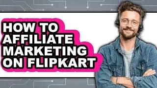 How to Affiliate Marketing on Flipkart (easy Method)