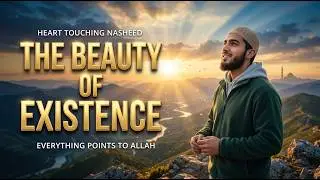 The Beauty of Existence | A Calm Pure Vocal Islamic Nasheed | No Music Muslim Tune
