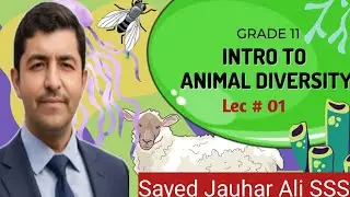 Introduction to Animals & General Characteristics of Animals and Classification Lec # 01 Ch # 09