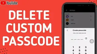 How To Delete Your Custom Pass Code On Your YouTube Kids Account Easily