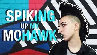 Spiking Up My Mohawk || How To: Punk Hair