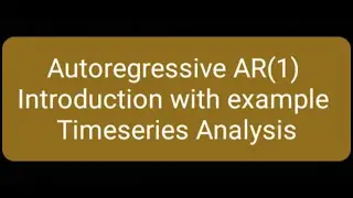 Timeseries talk ( Autoregressive model) AR(1) model with example