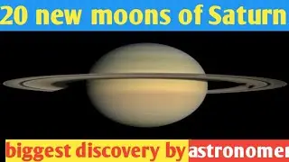 20 new moons of Saturn discovered | Saturn overtakes Jupiter as the planet with most moons |