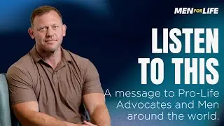 Sean Corcoran's Message To Men And Pro-Life Advocates