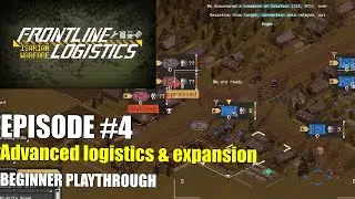 Frontline Logistics: Isarian Warfare &mdash; Beginner Playthrough #4 | Advanced logistics