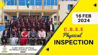 CLRR INTELLECTUAL INTERNATIONAL SCHOOL | Sec School CBSE Affiliation | 16 FEB 2024 | CBSE INSPECTION