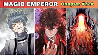 Magic Emperor  Chapter 724 | Demonic Emperor  | Double Dragon Gathering Arc | #manhuarecap | Ep 725