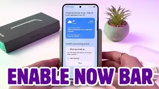 Как включить или отключить панель Now Bar на Samsung Galaxy S25 &mdash; Краткое руководство