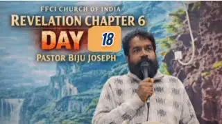 Revelation chapter 6 day 18 ffci church of India pastor biju Joseph@Jesusfather-7 