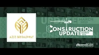 Aziz Broadway &ndash; Construction Update March 2025