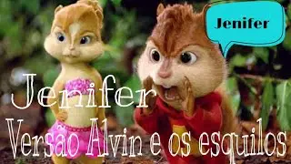 JENIFER!! Versão Alvin e os esquilos. Música de Gabriel Diniz