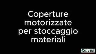 Copertura Mobile Motorizzata Civert: Lo Stoccaggio Intelligente 2026
