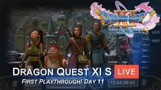 Dragon Quest XI S Live! First Playthrough! Day 11