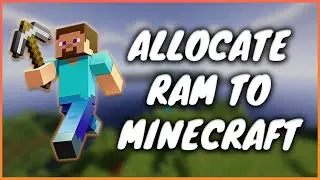 How To Allocate More RAM To Minecraft