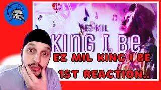 FIRST TIME REACTING TO Ez Mil - King I Be || UK REACTION