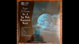 Roger Williams It’s a Big Wide Beautiful World