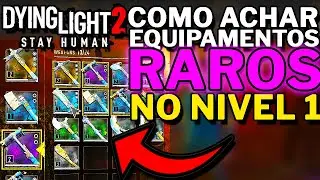 Dying Light 2 - Como Pegar EQUIPAMENTOS RAROS No NIVEL 1