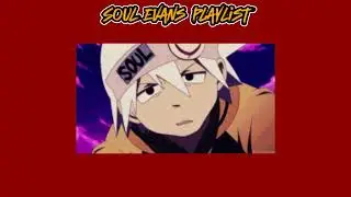 A soul evans playlist | soul eater