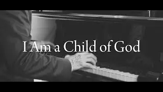 Breathtaking - I Am a Child of God by David Glen Hatch