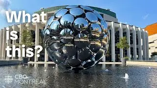What&rsquo;s this massive orb doing in Montreal&rsquo;s Quartier des Spectacles?