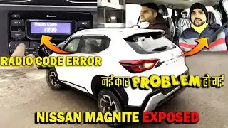 Magnite की Delivery लते ही होगई खराब | Nisaan Exposed | Radio Code Error in Magnite | Nisaan Magnite