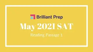 Passage #1 -- May 2021 SAT Reading