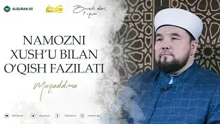 Namozni xush'u bilan o'qish fazilati