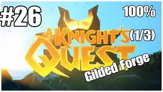 A Knight's Quest 100% walkthrough part 26 Gilded Forge (1/3)