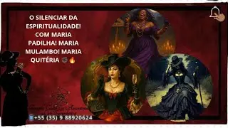 O SILENCIAR DA ESPIRITUALIDADE! COM MARIA PADILHA! MARIA MULAMBO E MARIA QUIT&Eacute;RIA ✊🏿🔥