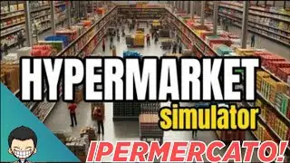 IL MIO IPERMERCATO! 🛒 | 1# | Hypermarket Simulator | Full HD ITA
