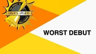 Worst Debut by Radhika Vaz | The Ghanta Awards 2016