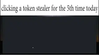 Discord token stealers be like