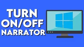 How To Enable/Disable Narrator On Windows 10/11 PC