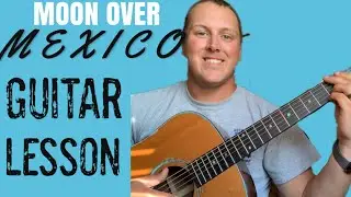Moon Over Mexico guitar lesson