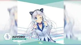 [HAPPY HARDCORE] Adyoro - Detonacore