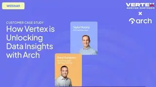 Customer case study: How Vertex is unlocking data insights with Arch.