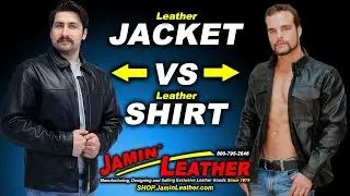 Leather Jacket VS. Leather Shirt?