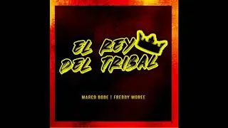 Marco Bode Ft Freddy Moore - El Rey Del Tribal (Original Tribal Mix )2020 #ElREYDELTRIBAL #TRIBAL