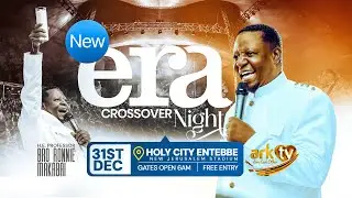 NEW ERA CROSSOVERNIGHT || 31ST DECEMBER 2025 || HOLY CITY ENTEBBE