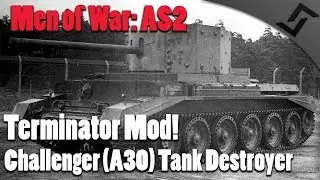 Men of War: Assault Squad 2 - Challenger (A30) Tank Destroyer - Terminator Mod