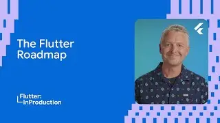 #FlutterInProduction: Roadmap
